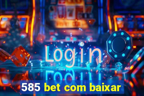 585 bet com baixar